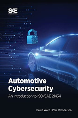 Automotive Cybersecurity : An Introduction To Iso/Sae 21434