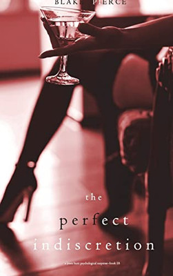 The Perfect Indiscretion (A Jessie Hunt Psychological Suspense Thriller-Book Eighteen) - 9781094375694