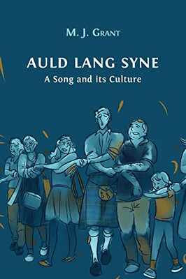 Auld Lang Syne : A Song And Its Culture