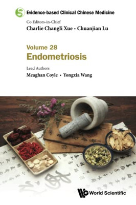 Evidence-Based Clinical Chinese Medicine: Volume 28: Endometriosis - 9789811247675