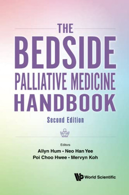 The Bedside Palliative Medicine Handbook: Second Edition - 9789811250996