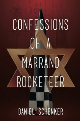 Confessions Of A Marrano Rocketeer