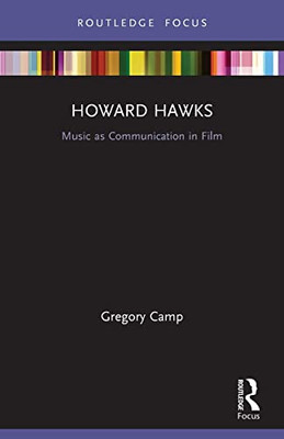 Howard Hawks : Music As Communication In Film