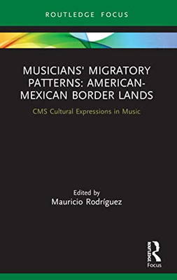 Musicians' Migratory Patterns : American-Mexican Border Lands