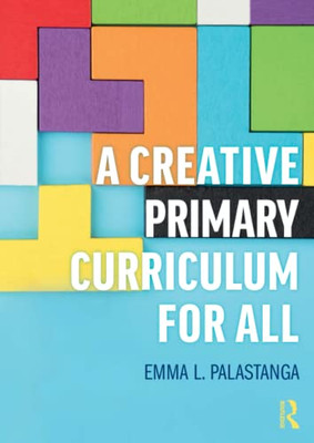 A Creative Primary Curriculum For All - 9780367470722