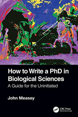 How To Write A Phd In Biological Sciences : A Guide For The Uninitiated - 9781032080208