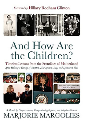 And How Are The Children? : Timeless Lessons From The Frontlines Of Motherhood - 9781954332355