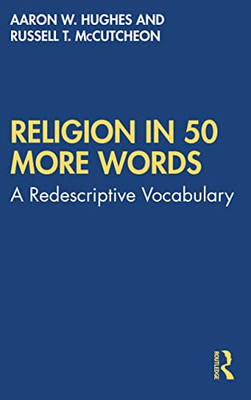 Religion In 50 More Words : A Redescriptive Vocabulary - 9781032052229