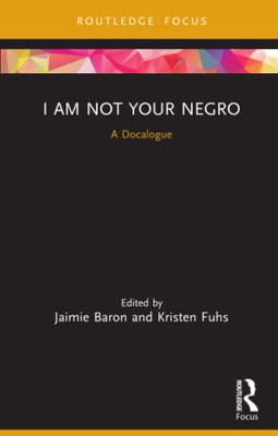 I Am Not Your Negro : A Docalogue
