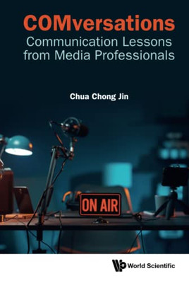 Comversations: Communication Lessons From Media Professionals - 9789811253522