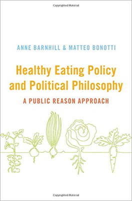 Healthy Eating Policy And Political Philosophy : A Public Reason Approach