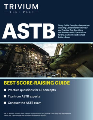 Astb Study Guide : Complete Preparation Including Comprehensive Review And Practice Test Questions And Answers With Explanations For The Aviation Selection Test Battery Exam