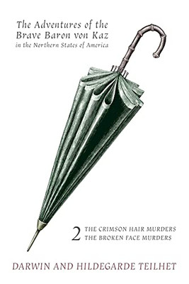 The Adventures Of The Brave Baron Von Kaz, Volume 2 : The Crimson Hair Murders / The Broken Face Murders