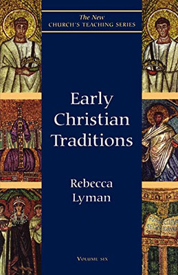 Early Christian Traditions (New Church's Teaching Series)