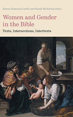 Women And Gender In The Bible : Texts, Intersections, Intertexts