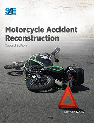 Motorcycle Accident Reconstruction, 2E Motorcycle Accident Reconstruction, 2E