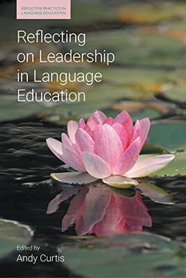 Reflecting On Leadership In Language Education - 9781800501393