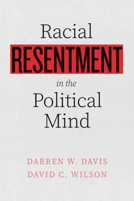 Racial Resentment In The Political Mind - 9780226814841