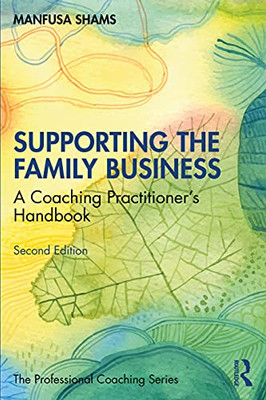 Supporting The Family Business : A Coaching Practitioner'S Handbook - 9781032005713
