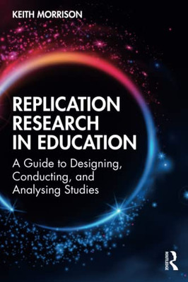 Replication Research In Education : A Guide To Designing, Conducting And Analyzing Studies - 9781032068695