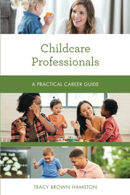 Childcare Professionals : A Practical Career Guide
