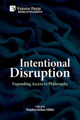 Intentional Disruption : Expanding Access To Philosophy