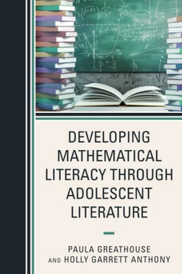 Developing Mathematical Literacy Through Adolescent Literature - 9781475861532
