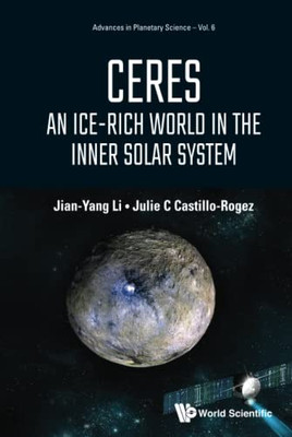 Ceres : An Ice-Rich World In The Inner Solar System