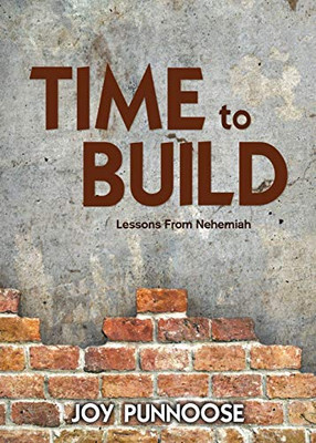 Time to Build: Lessons from Nehemiah