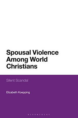 Spousal Violence Among World Christians: Silent Scandal