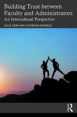 Building Trust Between Faculty And Administrators : An Intercultural Perspective - 9780367709655