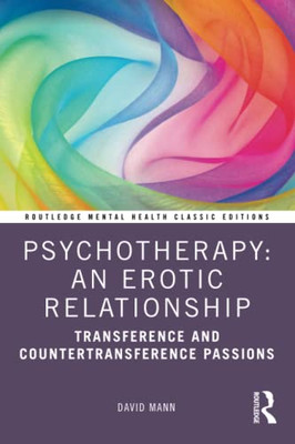 Psychotherapy: An Erotic Relationship : Transference And Countertransference Passions - 9781032157467