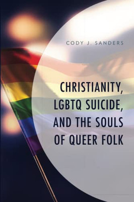 Christianity, Lgbtq Suicide, And The Souls Of Queer Folk