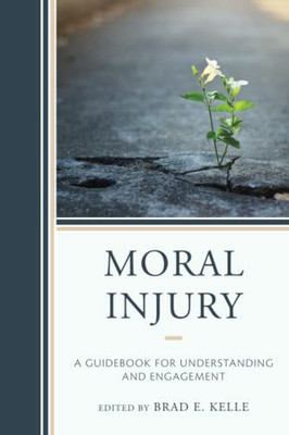 Moral Injury : A Guidebook For Understanding And Engagement