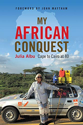 My African Conquest: Cape to Cairo at 80