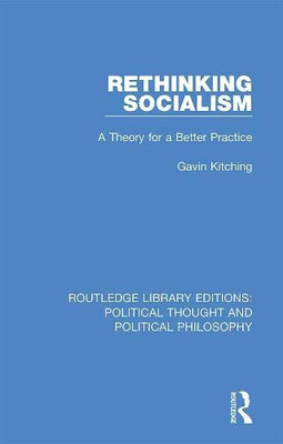 Rethinking Socialism : A Theory For A Better Practice