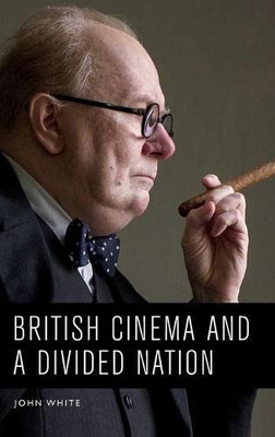 British Cinema And A Divided Nation