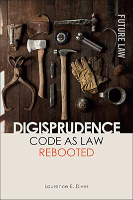 Digisprudence: Code As Law Rebooted