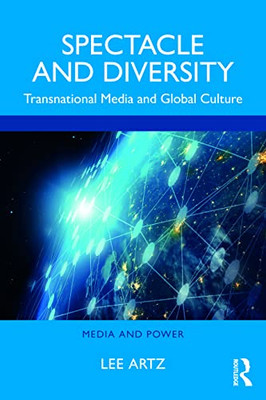 Spectacle And Diversity : Transnational Media And Global Culture - 9780367754174