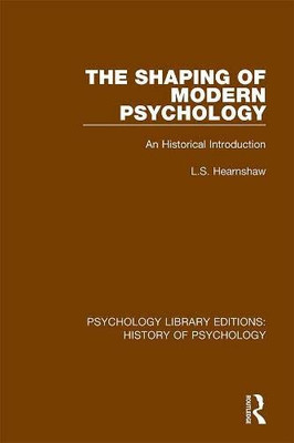 The Shaping Of Modern Psychology : An Historical Introduction