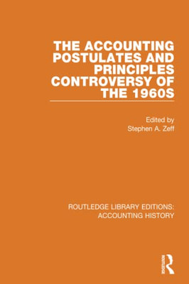 The Accounting Postulates And Principles Controversy Of The 1960S