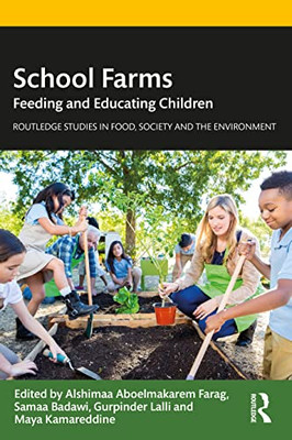 School Farms : Feeding And Educating Children - 9781032009605