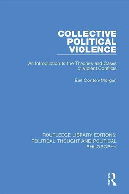 Collective Political Violence : An Introduction To The Theories And Cases Of Violent Conflicts