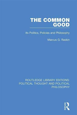 The Common Good : Its Politics, Policies And Philosophy