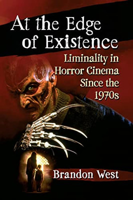 At The Edge Of Existence : Liminality In Horror Cinema Since The 1970S