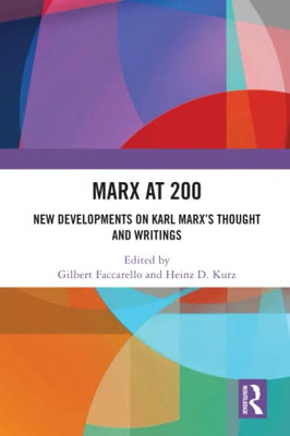 Marx At 200 : New Developments On Karl Marx'S Thought And Writings