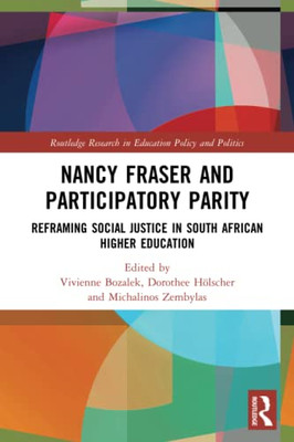 Nancy Fraser And Participatory Parity : Reframing Social Justice In South African Higher Education