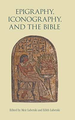 Epigraphy, Iconography, And The Bible