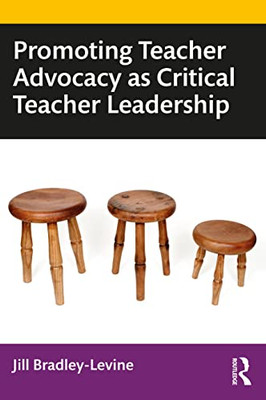 Promoting Teacher Activism And Advocacy As Critical Leadership - 9780367556105