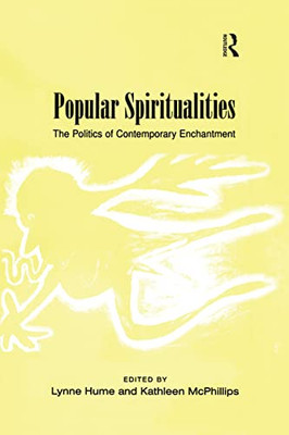 Popular Spiritualities : The Politics Of Contemporary Enchantment